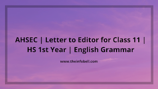 AHSEC | Letter to Editor for Class 11 | HS 1st Year | English Grammar