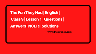 The Fun They Had | English | Class 9 | Lesson 1 | Questions | Answers | NCERT Solutions