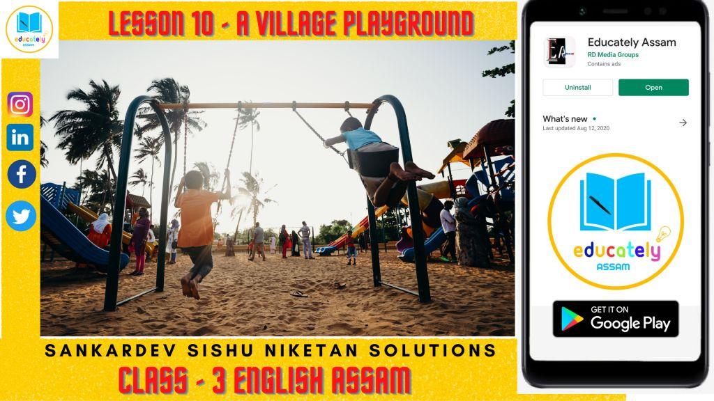 Lesson 10 |  A village playground | Questions Answers | English | Class 3 | Sankardev Shishu Niketan school solutions